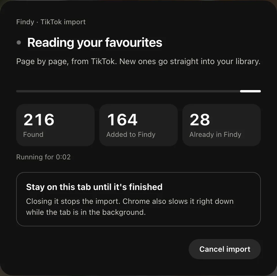 The Findy import panel during a TikTok import: found, added and already-saved counts, and a reminder to stay on the tab
